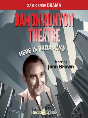 cover image of Damon Runyon Theatre: Here Is Broadway